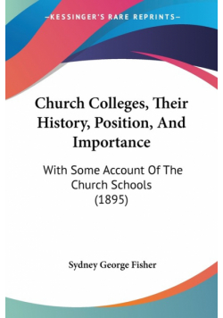 Church Colleges, Their History, Position, And Importance