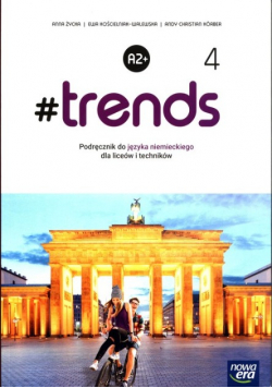 Język Niemiecki 4 trends Podręcznik do języka niemieckiego dla liceów i techników