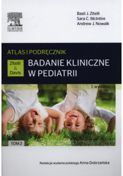 Badanie kliniczne w pediatrii.Atlas i podręcznik Tom 2