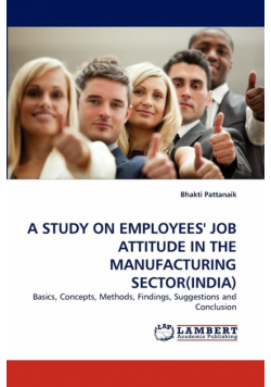 A Study on Employees' Job Attitude in the Manufacturing Sector(india)
