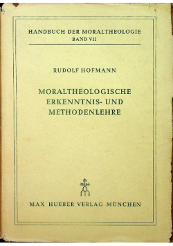 Hofmann Moraltheologische Erkenntnis und Methodenlehrne