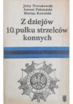 Z dziejów 10 pułku strzelców konnych