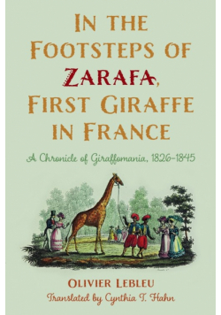 In the Footsteps of Zarafa, First Giraffe in France