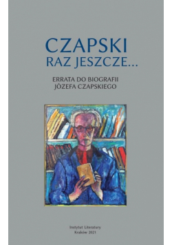 Czapski raz jeszcze... Errata do biografi
