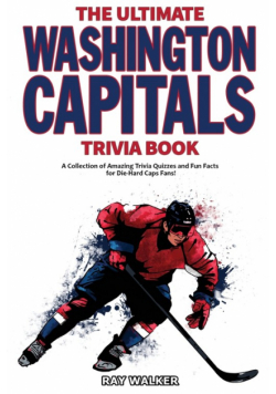 The Ultimate Washington Capitals Trivia Book