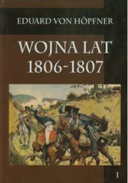 Wojna lat 1806 - 1807 część pierwsza
