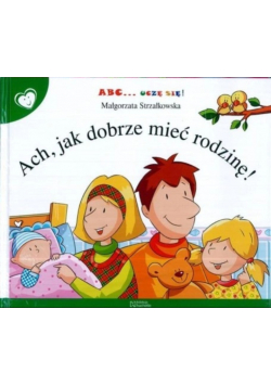 ABC uczę się Ach jak dobrze mieć rodzinę