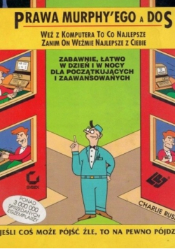 Prawa Murphyego a DOS Weź z komputera to co najlepsze z ciebie