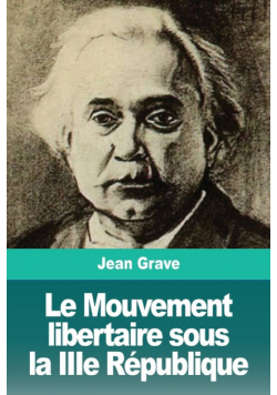 Le Mouvement libertaire sous la IIIe République