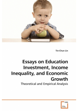 Essays on Education Investment, Income             Inequality, and Economic Growth