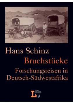 Bruchstücke. Forschungsreisen in Deutsch-Südwestafrika