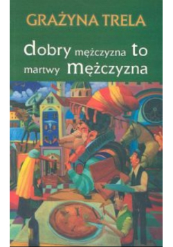 Dobry mężczyzna to martwy mężczyzna