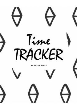 Time Management Tracker (8x10 Softcover Log Book / Planner / Journal)