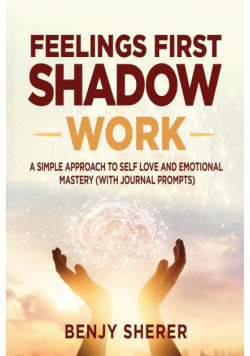 Feelings First Shadow Work
