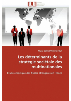 Les déterminants de la stratégie sociétale des multinationales