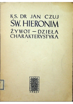 Św Hieronim Żywot Dzieła charakterystyka