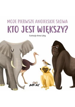 Kto jest większy? Moje pierwsze angielskie słowa