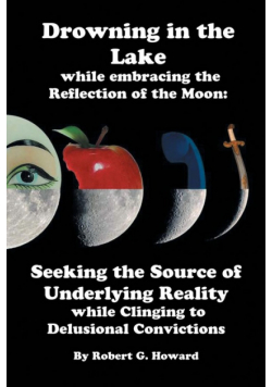 Drowning in the Lake while Embracing the Reflection of the Moon