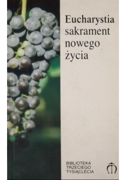 Eucharystia sakrament nowego życia