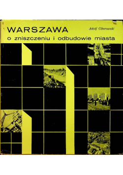 Warszawa O zniszczeniu i odbudowie miasta