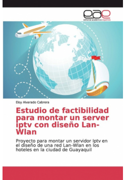 Estudio de factibilidad para montar un server iptv con diseño Lan-Wlan