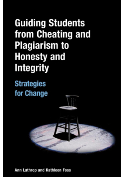 Guiding Students from Cheating and Plagiarism to Honesty and Integrity