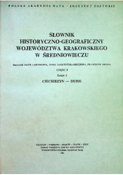 Słownik historyczno - geograficzny województwa krakowskiego w średniowieczu część I zeszyt 3