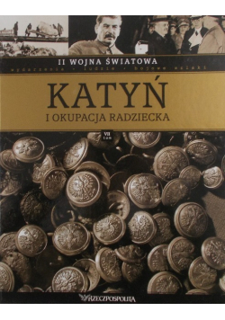 II Wojna Światowa tom 7 Katyń i okupacja radziecka tom VII