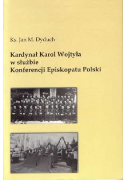 Kardynał Karol Wojtyła w służbie Konferencji Episkopatu Polski