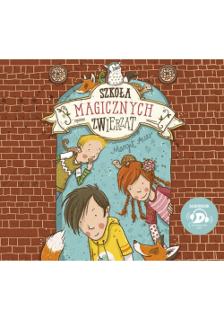 Szkoła magicznych zwierząt T.1 audiobook