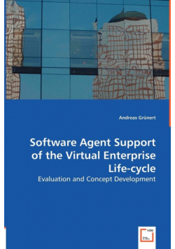 Software Agent Support of the Virtual Entreprise Life-cycle
