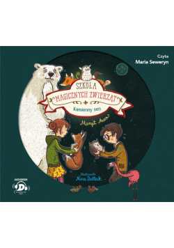 Szkoła magicznych zwierząt.T.9  Kamienny sen audio
