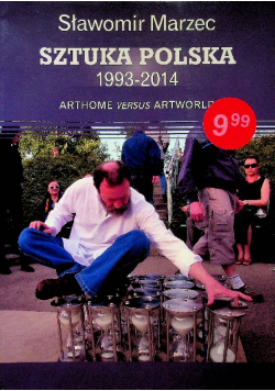 Sztuka polska 1993 2014 Arthome versus artworld