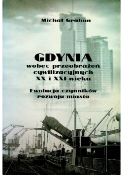 Gdynia wobec przeobrażeń cywilizayjnych XX i XXI wieku