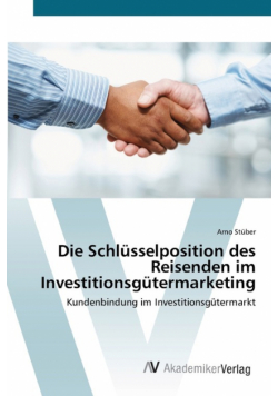 Die Schlüsselposition des Reisenden im Investitionsgütermarketing