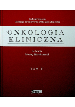 Onkologia kliniczna Tom II