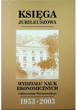 Księga Jubileuszowa Wydziału nauk ekonomicznych