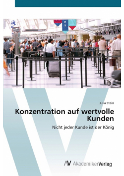 Konzentration auf wertvolle Kunden