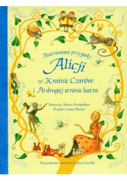 Ilustrowane przygody Alicji w Krainie Czarów i Po drugiej stronie lustra