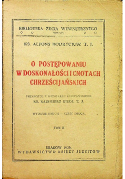 O postępowaniu w doskonałości i cnotach chrześcijańskich Tom II 1929 r.