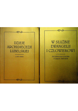 Dzieje Archidiecezji Lubelskiej 1805 - 2005 / W służbie ewangelii i człowiekowi