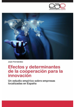 Efectos y Determinantes de La Cooperacion Para La Innovacion