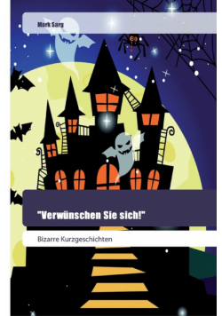 "Verwünschen Sie sich!"