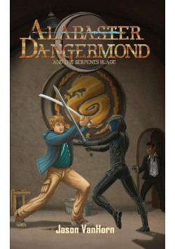 Alabaster Dangermond and the Serpent's Blade