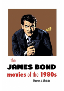 The James Bond Movies Of The 1980S