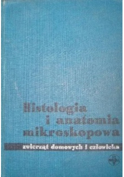 Histologia i anatomia mikroskopowa zwierząt domowych i człowieka