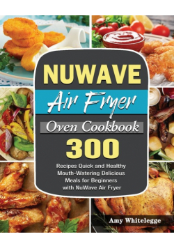 NuWave Air Fryer Oven Cookbook