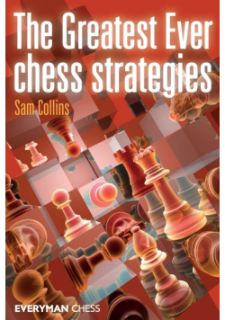 The Greatest Ever Chess Strategies