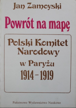 Powrót na mapę Polski Komitet Narodowy w Paryżu 1914 1919