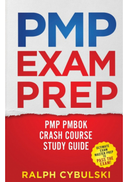 PMP Exam Prep - PMP PMBOK Crash Course Study Guide 2 Books In 1